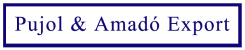 PUJOL & AMADÓ EXPORT