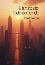 El futuro de todo el mundo El futuro de todo el mundo