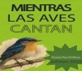 Libro Mientras las Aves Cantan