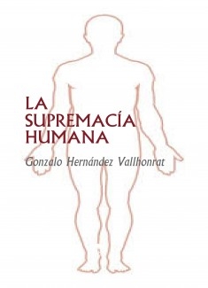 LA SUPREMACÍA HUMANA