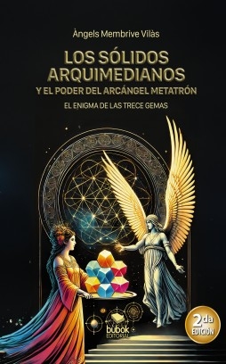 Libro Los sólidos arquimedianos y el poder del arcángel Metatrón, autor Àngels Membrive Vilàs