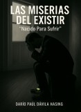 Las Miserias Del Existir "Nacido Para Sufrir"