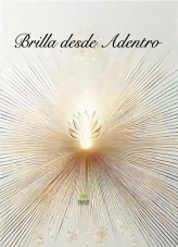 Libro Brilla desde Adentro, autor jose Mª Alarte Duart Libro Brilla desde Adentro, autor jose Mª Alarte Duart