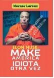 ELON MUSK: MAKE AMERICA IDIOTA OTRA VEZ ELON MUSK: MAKE AMERICA IDIOTA OTRA VEZ