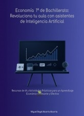 Economía 1º de Bachillerato: Revoluciona tu aula con asistentes de Inteligencia Artificial Economía 1º de Bachillerato: Revoluciona tu aula con asistentes de Inteligencia Artificial