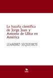 La hazaña científica de Jorge Juan y Antonio de Ulloa en América La hazaña científica de Jorge Juan y Antonio de Ulloa en América