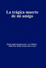 La trágica muerte de mi amigo