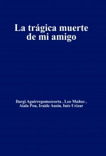 La trágica muerte de mi amigo