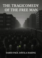 Libro The Tragicomedy Of The Free Man, autor Darío Paúl Dávila Hasing Libro The Tragicomedy Of The Free Man, autor Darío Paúl Dávila Hasing