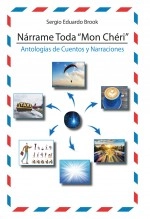 Libro NÁRRAME TODA ¨MON CHÉRI¨, autor Sergio Eduardo Brook Libro NÁRRAME TODA ¨MON CHÉRI¨, autor Sergio Eduardo Brook