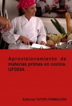 Aprovisionamiento de materias primas en cocina. UF0054. Aprovisionamiento de materias primas en cocina. UF0054.