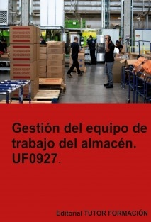 Gestión del equipo de trabajo del almacén. UF0927.