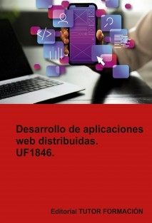 Desarrollo de aplicaciones web distribuidas. UF1846.