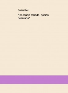 "Inocencia robada, pasión desatada"