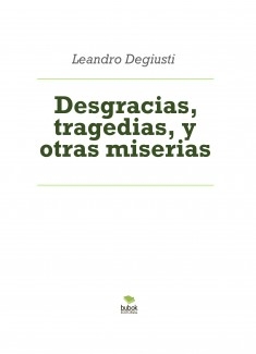 Desgracias, tragedias, y otras miserias