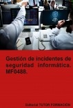 Gestión de incidentes de seguridad informática. MF0488.