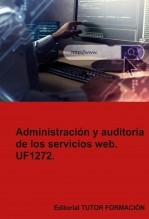 Administración y auditoría de los servicios web. UF1272.