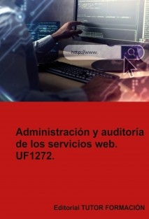 Administración y auditoría de los servicios web. UF1272.