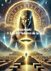 Anunnaki ,los portadores de la luz