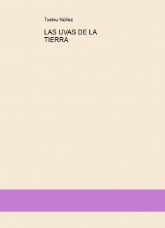 LAS UVAS DE LA TIERRA