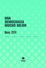 UNA DEMOCRACIA MUCHO MEJOR UNA DEMOCRACIA MUCHO MEJOR