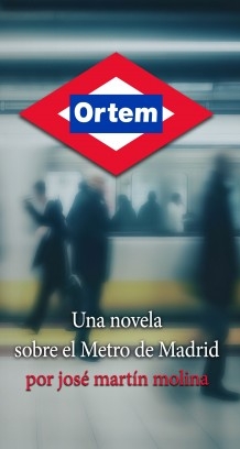 Libro Ortem: Una novela sobre el Metro de Madrid, autor José Martín Molina