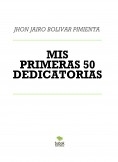MIS PRIMERAS 50 DEDICATORIAS