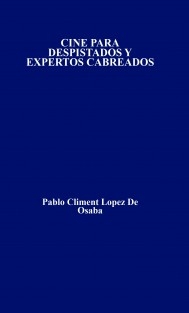 CINE PARA DESPISTADOS Y EXPERTOS CABREADOS