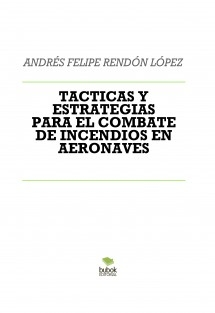 TACTICAS Y ESTRATEGIAS PARA EL COMBATE DE INCENDIOS EN AERONAVES
