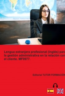 Lengua extranjera profesional (Inglés) para la gestión administrativa en la relación con el cliente. MF0977