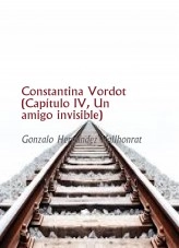 Libro Constantina Vordot (Capítulo IV, Un amigo invisible), autor Gonzalo Hernández Vallhonrat Libro Constantina Vordot (Capítulo IV, Un amigo invisible), autor Gonzalo Hernández Vallhonrat