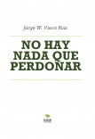 NO HAY NADA QUE PERDONAR