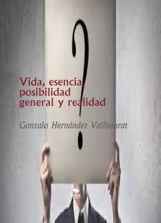 Vida, esencia, posibilidad general y realidad