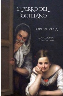 EL PERRO DEL HORTELANO, DE LOPE DE VEGA
